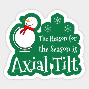 The Reason for the Season is Axial Tilt Sticker